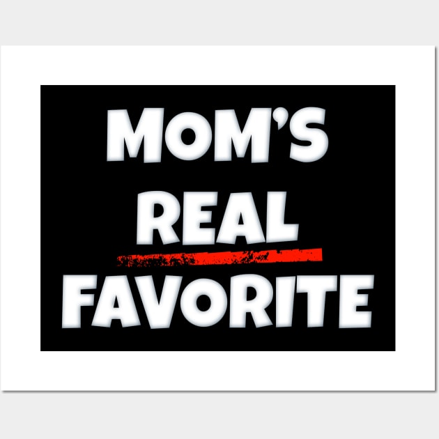 Mom's Real Favorite, moms favorite Wall Art by FFAFFF